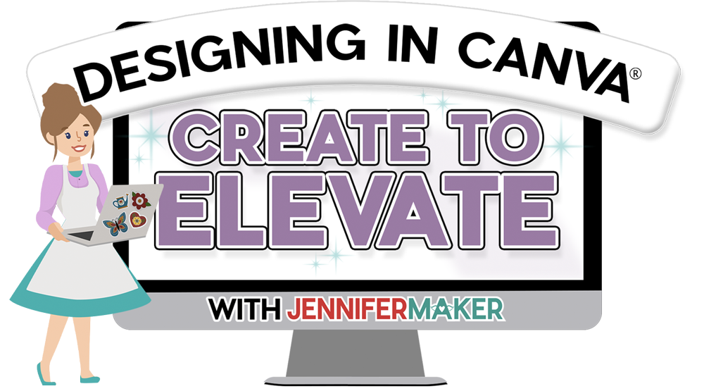 Create to Elevate: Designing in Canva Course Graphic